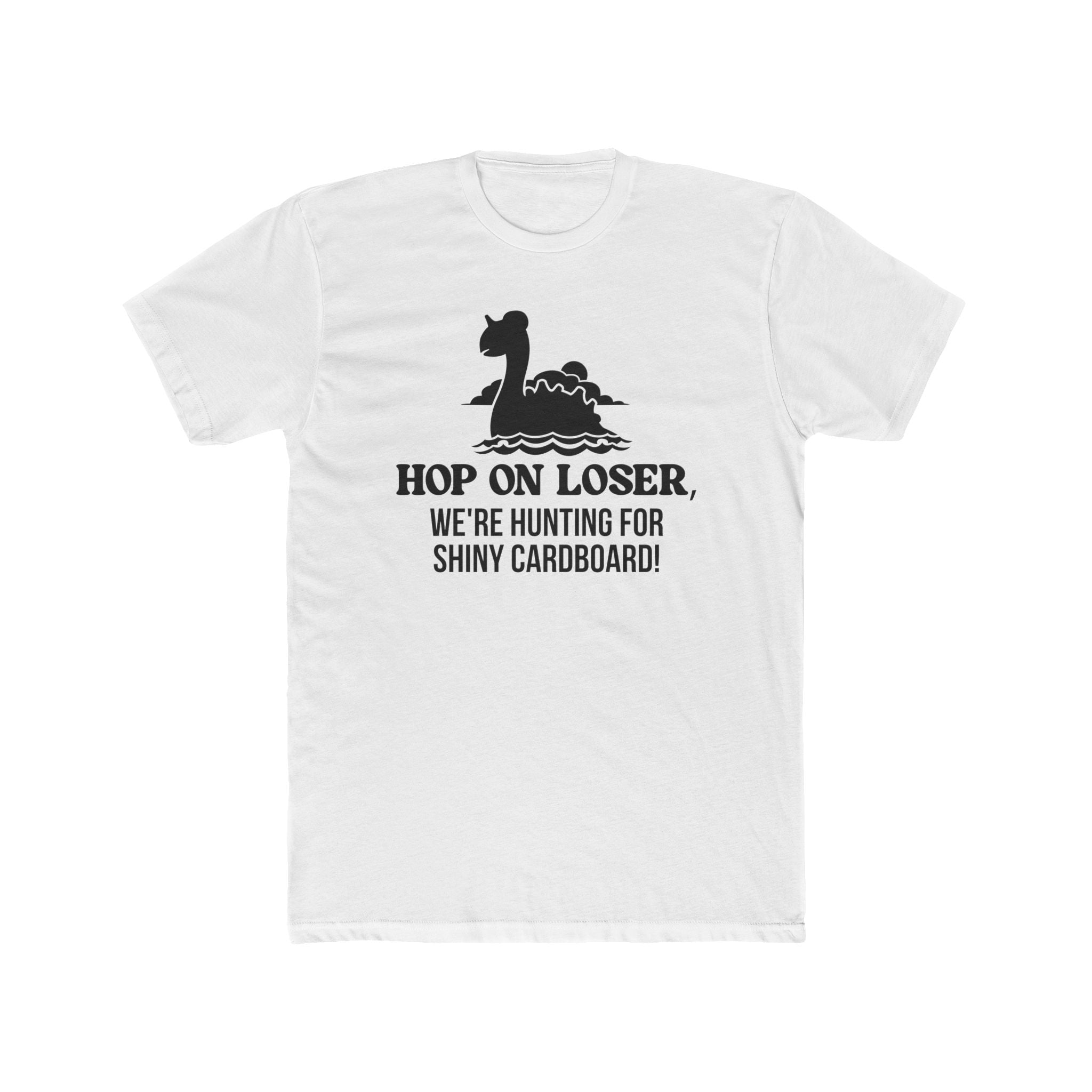Hop On Loser (Shiny Cardboard) Unisex Shirt