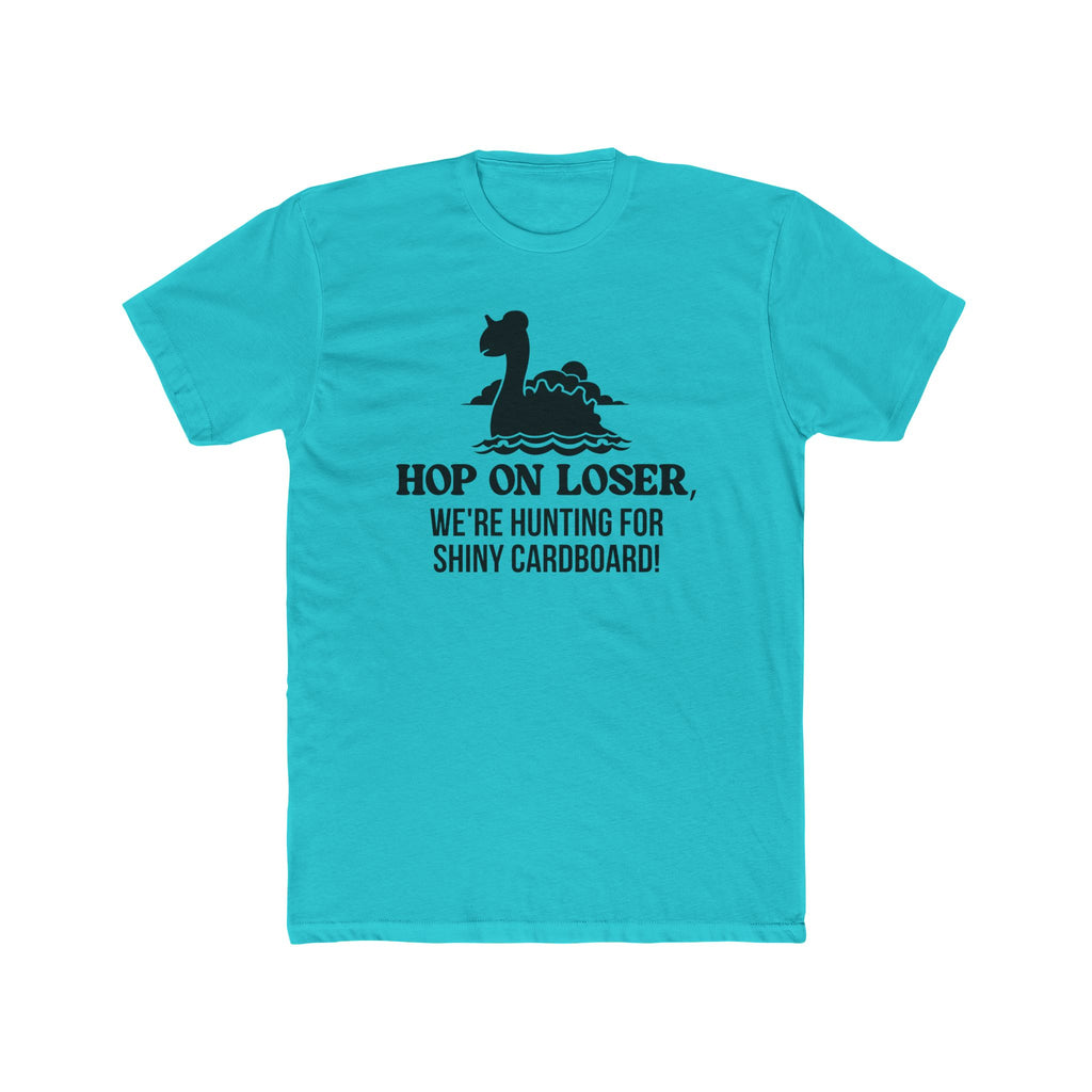 Hop On Loser (Shiny Cardboard) Unisex Shirt