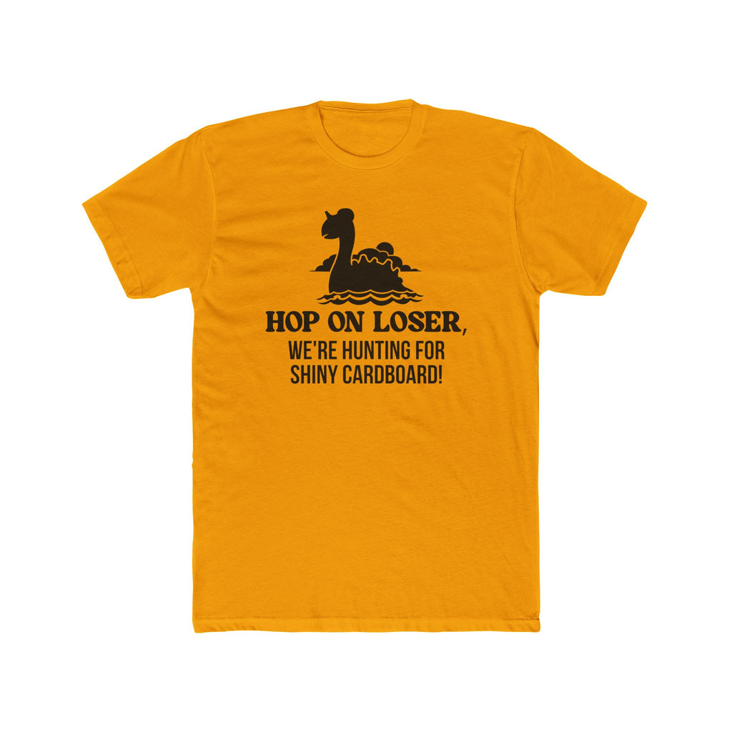 Hop On Loser (Shiny Cardboard) Unisex Shirt