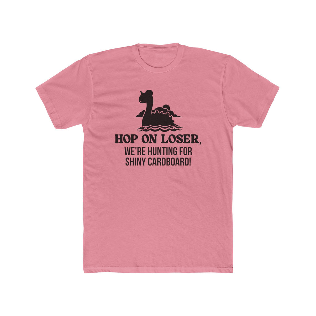 Hop On Loser (Shiny Cardboard) Unisex Shirt